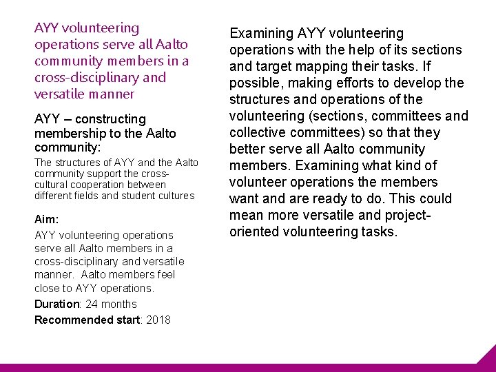 AYY volunteering operations serve all Aalto community members in a cross-disciplinary and versatile manner