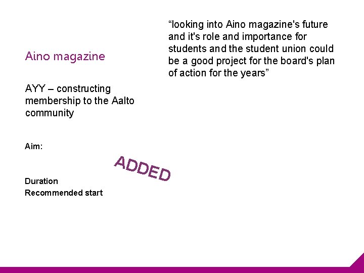 “looking into Aino magazine's future and it's role and importance for students and the