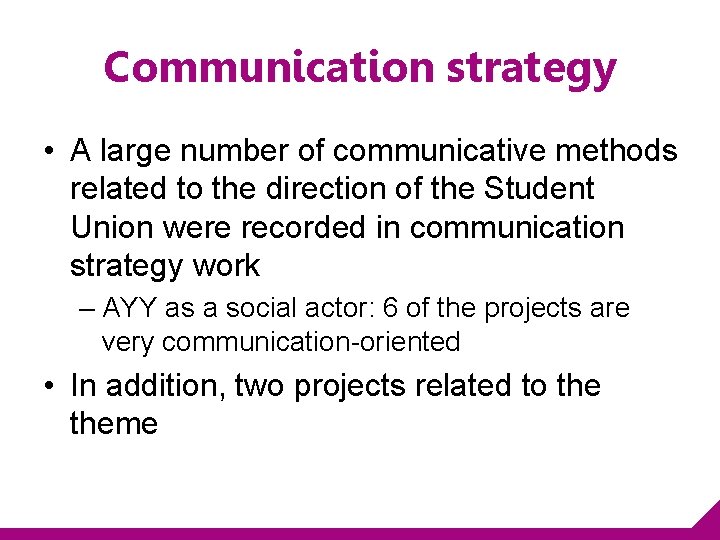 Communication strategy • A large number of communicative methods related to the direction of