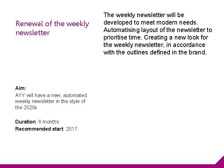 Renewal of the weekly newsletter Aim: AYY will have a new, automated weekly newsletter