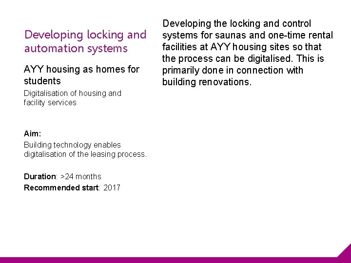 Developing locking and automation systems AYY housing as homes for students Digitalisation of housing