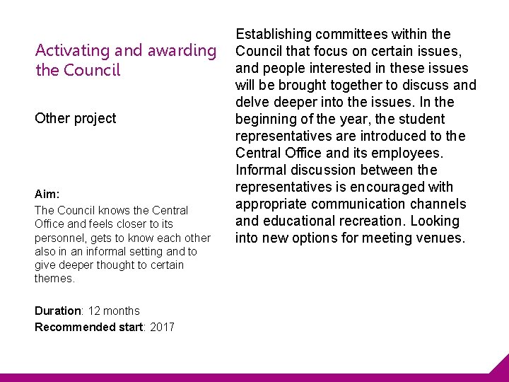 Activating and awarding the Council Other project Aim: The Council knows the Central Office