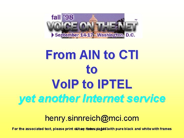 From AIN to CTI to Vo. IP to IPTEL yet another Internet service henry. From AIN to CTI to Vo. IP to IPTEL yet another Internet service henry.