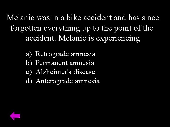 Melanie was in a bike accident and has since forgotten everything up to the