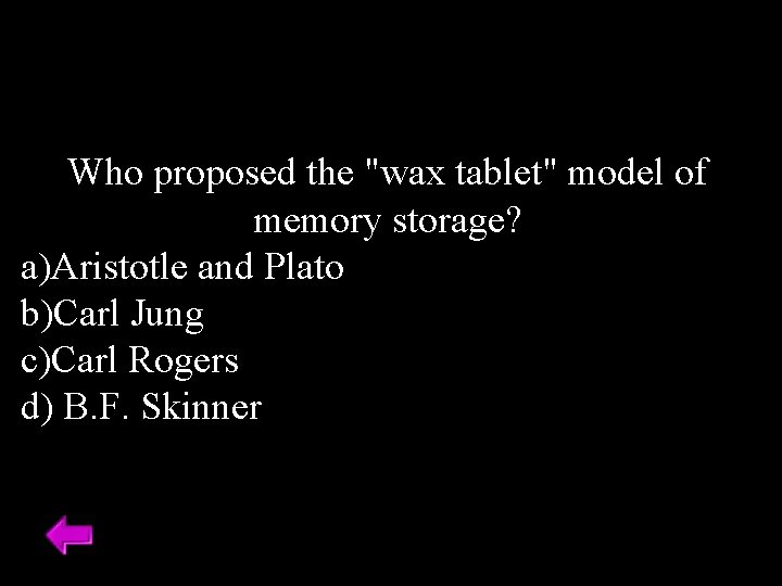 Who proposed the "wax tablet" model of memory storage? a)Aristotle and Plato b)Carl Jung