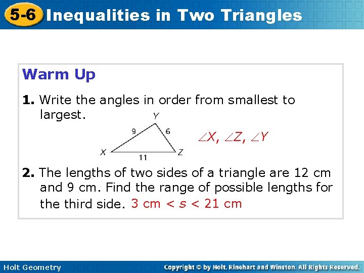 5 -6 Inequalities in Two Triangles Warm Up 1. Write the angles in order
