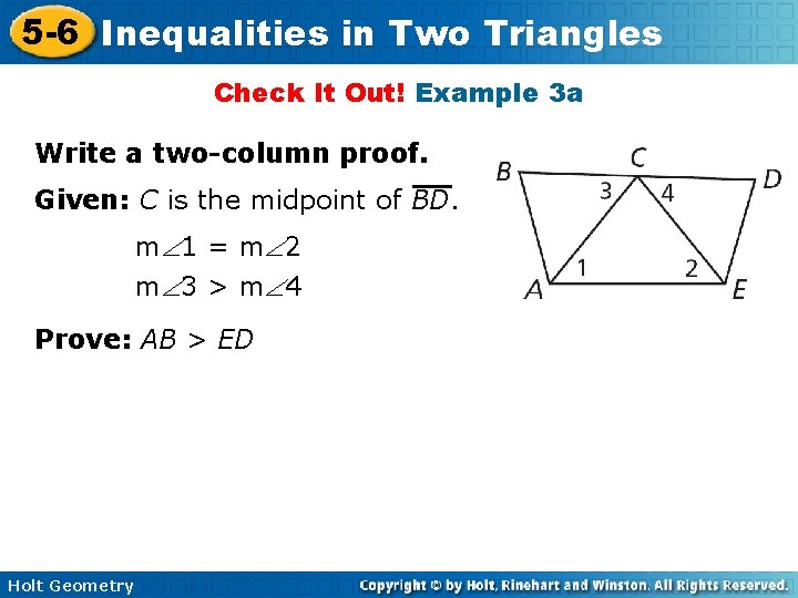 5 -6 Inequalities in Two Triangles Check It Out! Example 3 a Write a