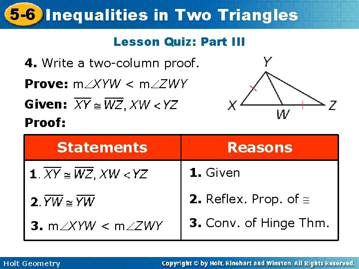 5 -6 Inequalities in Two Triangles Lesson Quiz: Part III 4. Write a two-column