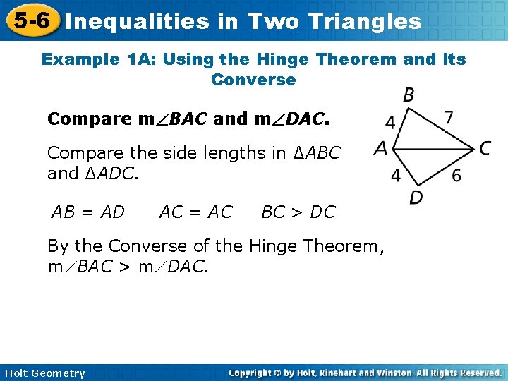 5 -6 Inequalities in Two Triangles Example 1 A: Using the Hinge Theorem and