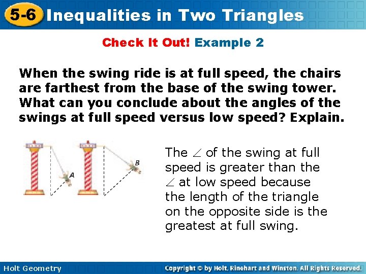 5 -6 Inequalities in Two Triangles Check It Out! Example 2 When the swing