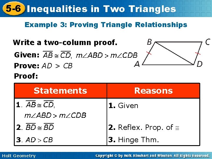5 -6 Inequalities in Two Triangles Example 3: Proving Triangle Relationships Write a two-column