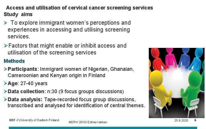 Access and utilisation of cervical cancer screening services Study aims Ø To explore immigrant