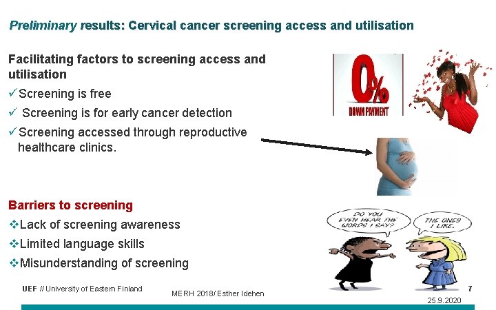 Preliminary results: Cervical cancer screening access and utilisation Facilitating factors to screening access and