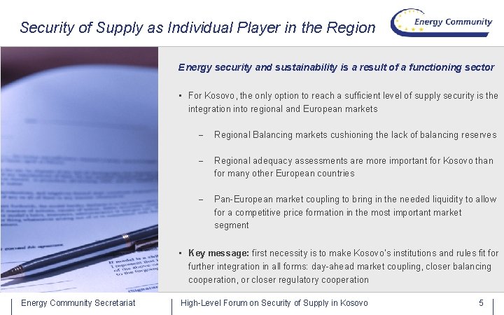 Security of Supply as Individual Player in the Region Energy security and sustainability is