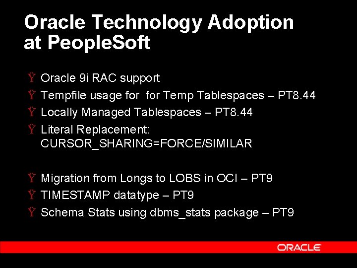 Oracle Technology Adoption at People. Soft Ÿ Ÿ Oracle 9 i RAC support Tempfile