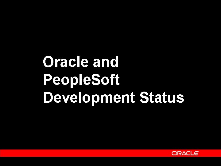 Oracle and People. Soft Development Status 