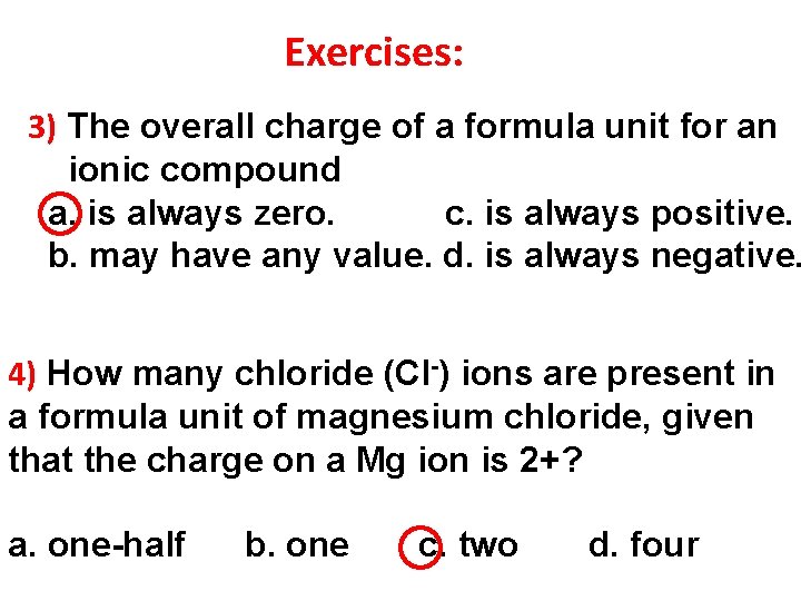 Exercises: 3) The overall charge of a formula unit for an ionic compound a.