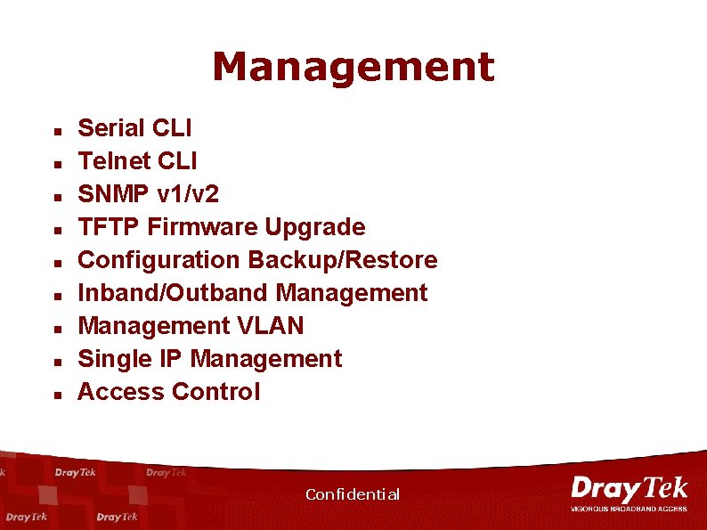 Management n n n n n Serial CLI Telnet CLI SNMP v 1/v 2