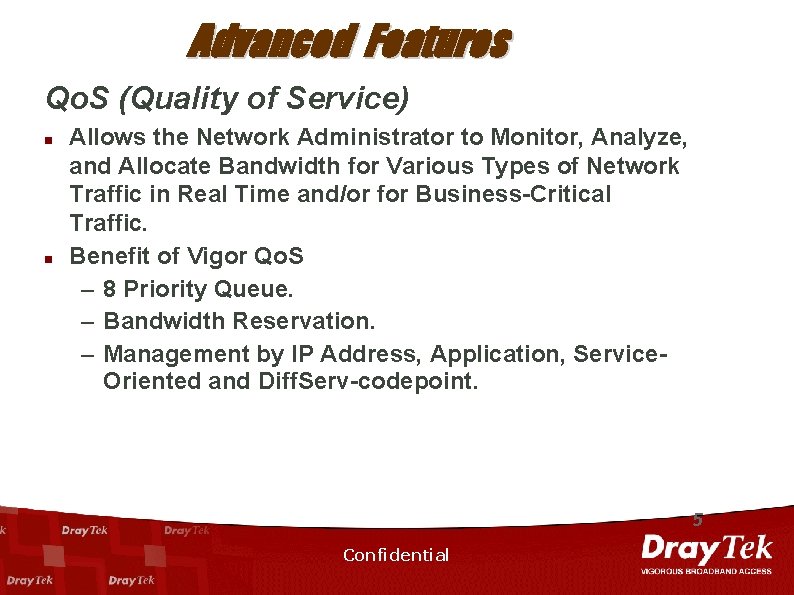 Advanced Features Qo. S (Quality of Service) n n Allows the Network Administrator to