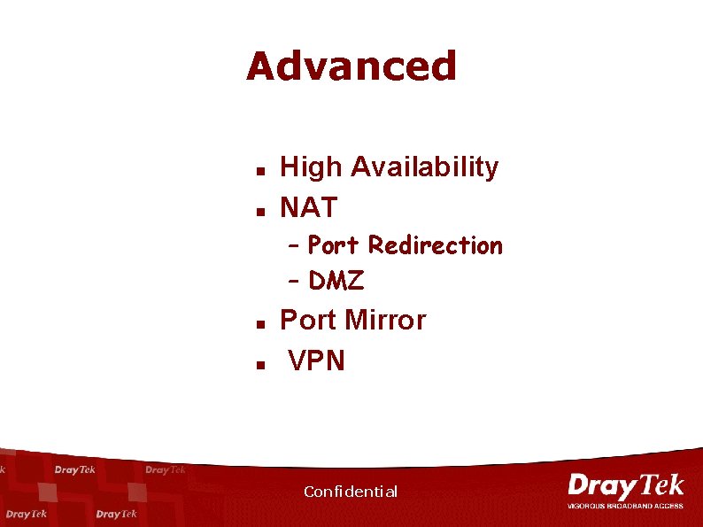 Advanced n n High Availability NAT – Port Redirection – DMZ n n Port