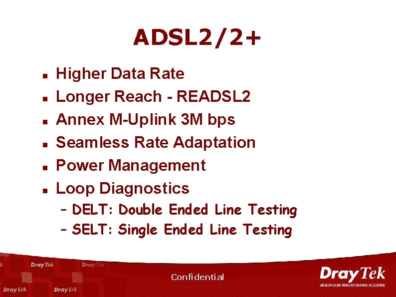 ADSL 2/2+ n n n Higher Data Rate Longer Reach - READSL 2 Annex