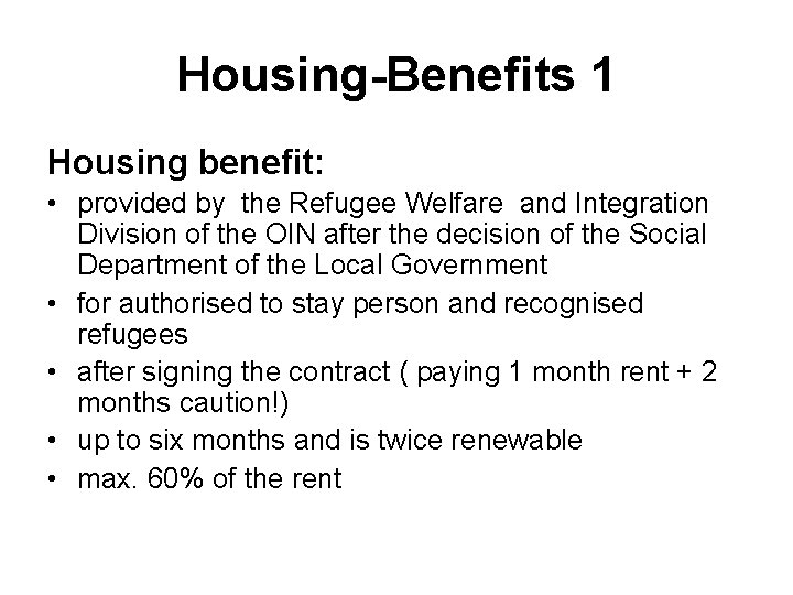 Housing-Benefits 1 Housing benefit: • provided by the Refugee Welfare and Integration Division of