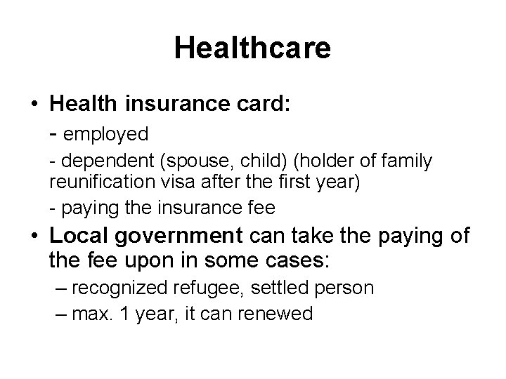 Healthcare • Health insurance card: - employed - dependent (spouse, child) (holder of family