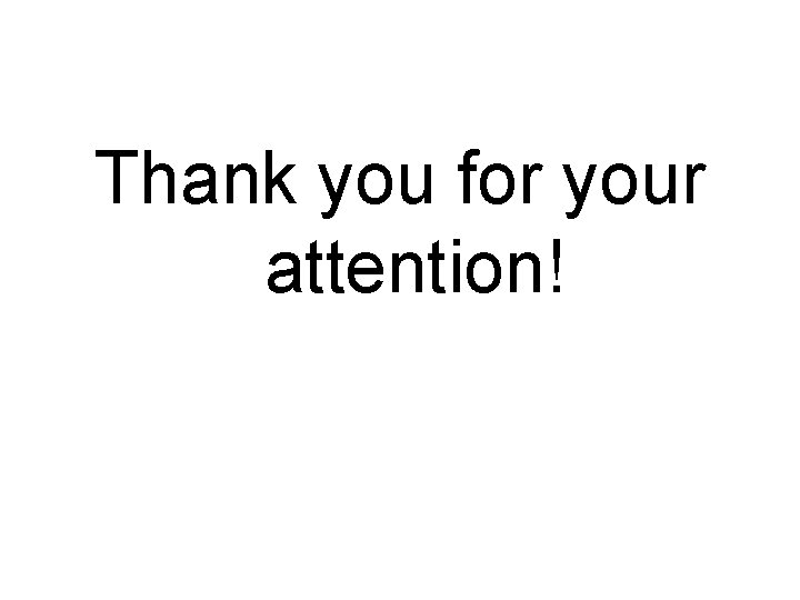 Thank you for your attention! 