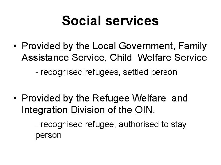 Social services • Provided by the Local Government, Family Assistance Service, Child Welfare Service