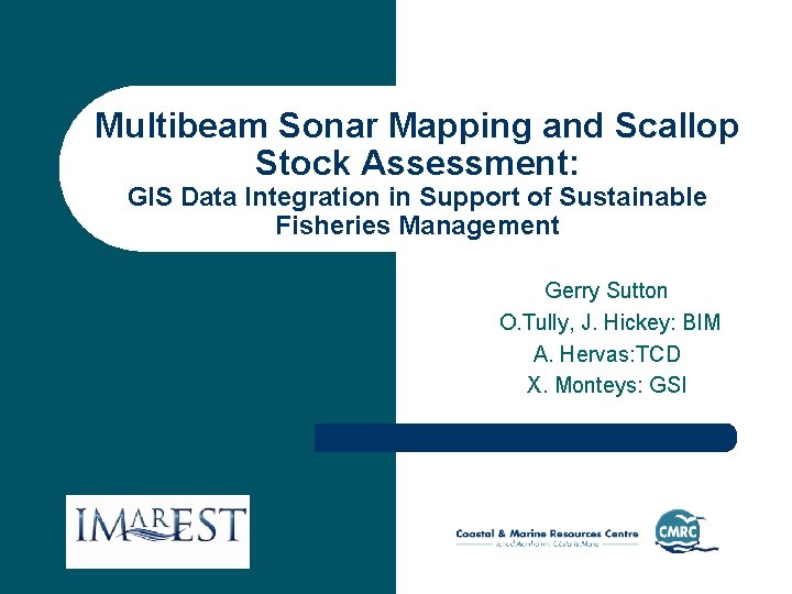 Multibeam Sonar Mapping and Scallop Stock Assessment: GIS Data Integration in Support of Sustainable