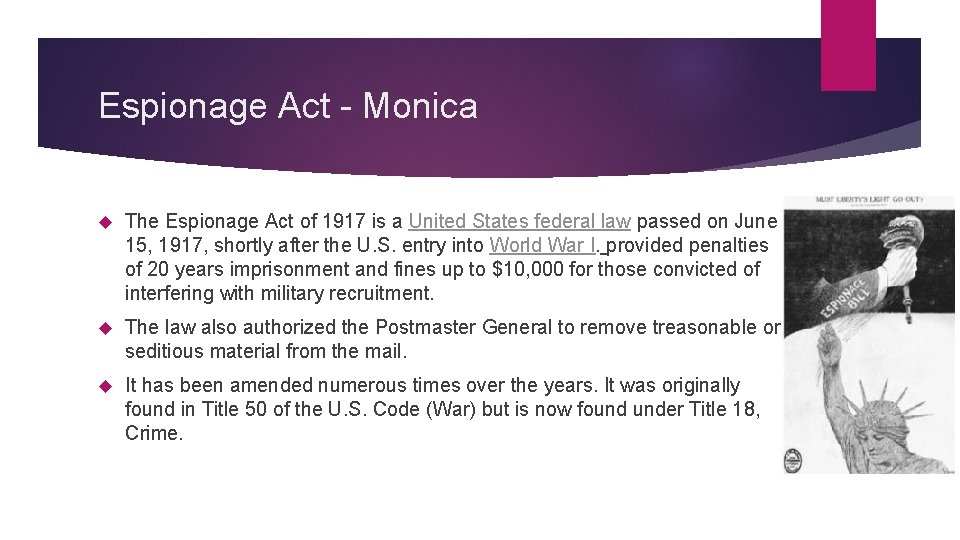 Espionage Act - Monica The Espionage Act of 1917 is a United States federal