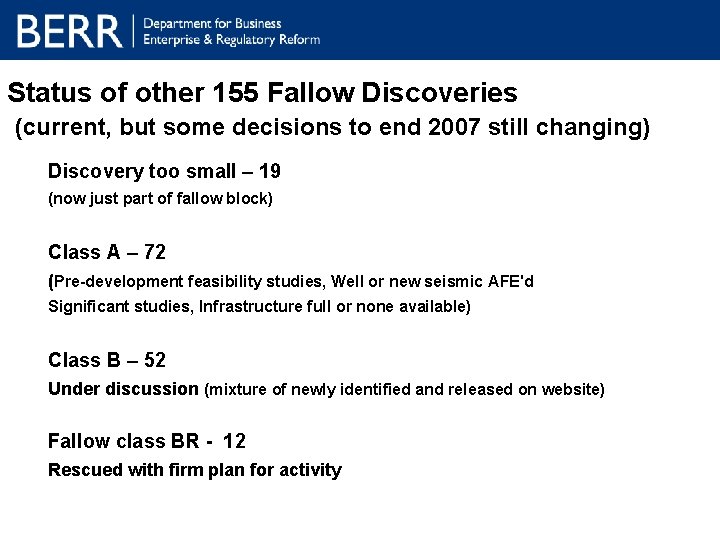 Status of other 155 Fallow Discoveries (current, but some decisions to end 2007 still