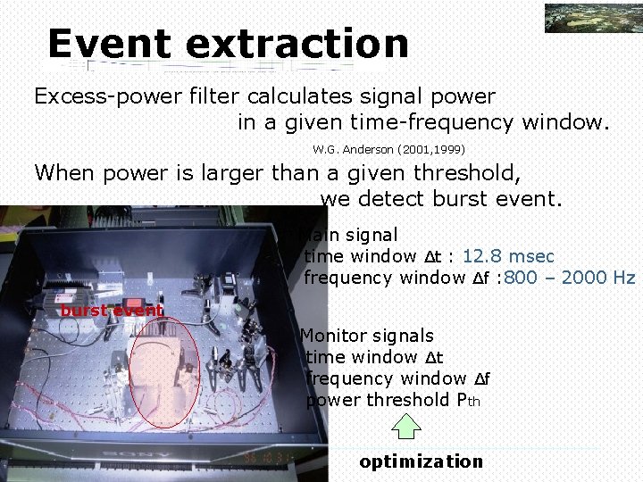 Event extraction Excess-power filter calculates signal power in a given time-frequency window. W. G.