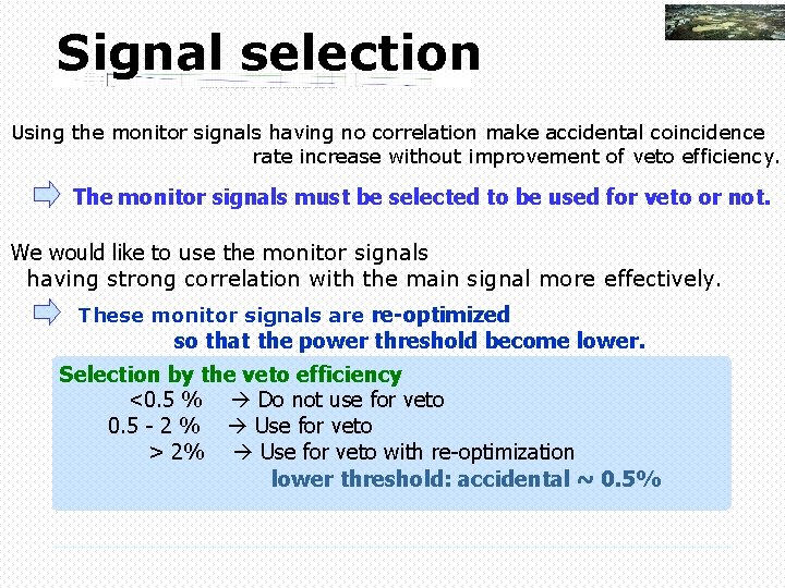 Signal selection Using the monitor signals having no correlation make accidental coincidence rate increase