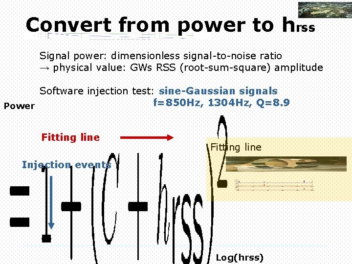 Convert from power to hrss Signal power: dimensionless signal-to-noise ratio → physical value: GWs