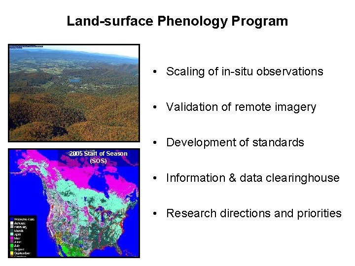 Land-surface Phenology Program • Scaling of in-situ observations • Validation of remote imagery •