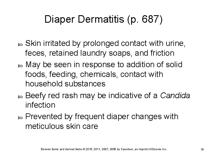 Diaper Dermatitis (p. 687) Skin irritated by prolonged contact with urine, feces, retained laundry
