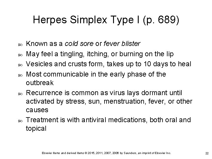 Herpes Simplex Type I (p. 689) Known as a cold sore or fever blister