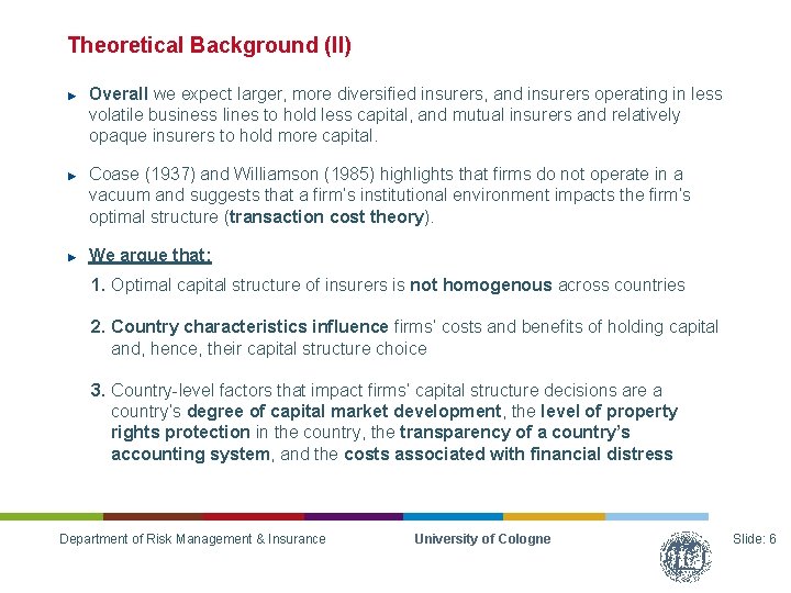 Theoretical Background (II) ► ► ► Overall we expect larger, more diversified insurers, and