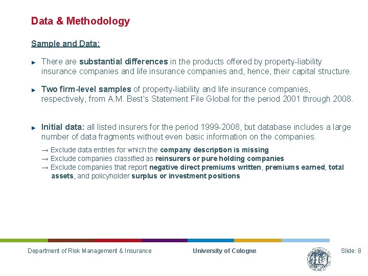 Data & Methodology Sample and Data: ► ► ► There are substantial differences in