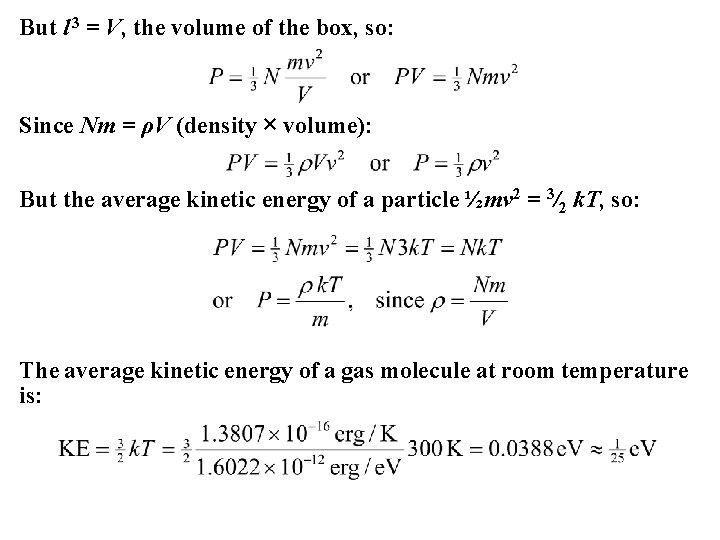 But l 3 = V, the volume of the box, so: Since Nm =