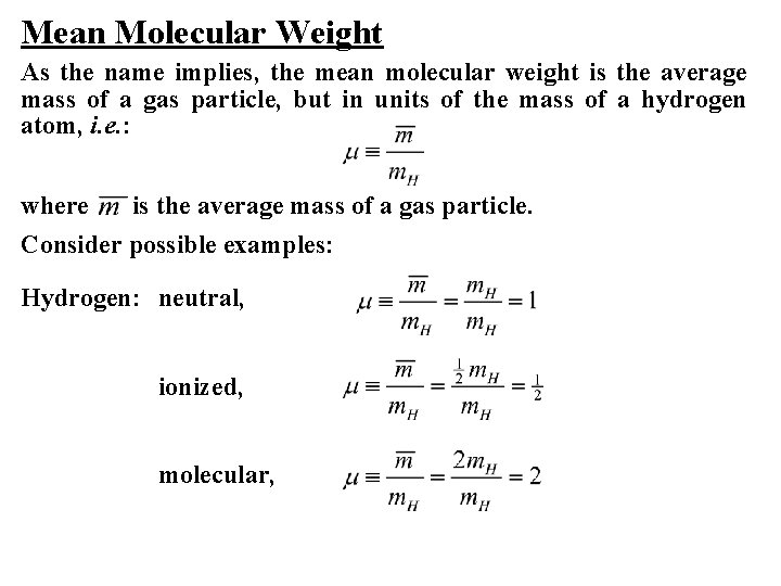 Mean Molecular Weight As the name implies, the mean molecular weight is the average