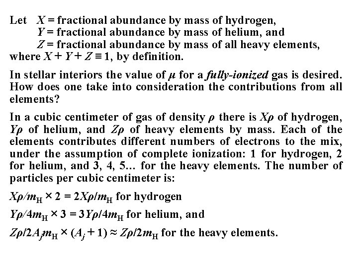 Let X = fractional abundance by mass of hydrogen, Y = fractional abundance by