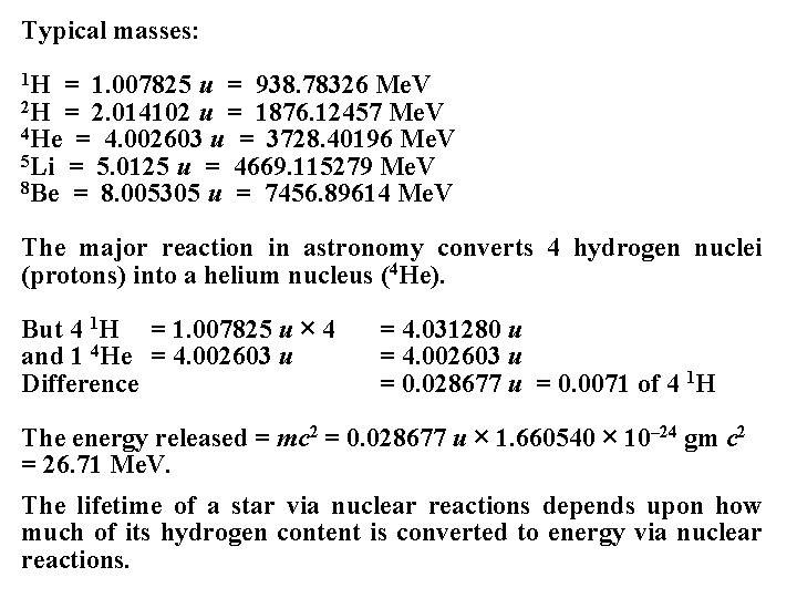 Typical masses: 1 H = 1. 007825 u = 938. 78326 Me. V 2