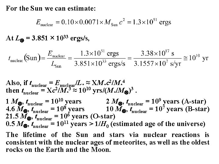 For the Sun we can estimate: At L = 3. 851 × 1033 ergs/s,