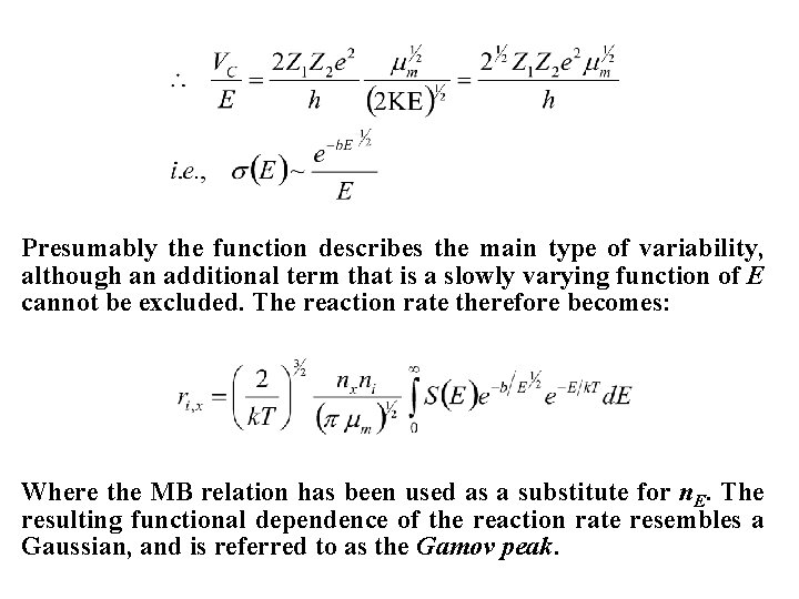 Presumably the function describes the main type of variability, although an additional term that