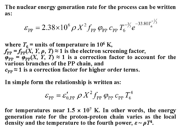 The nuclear energy generation rate for the process can be written as: where T