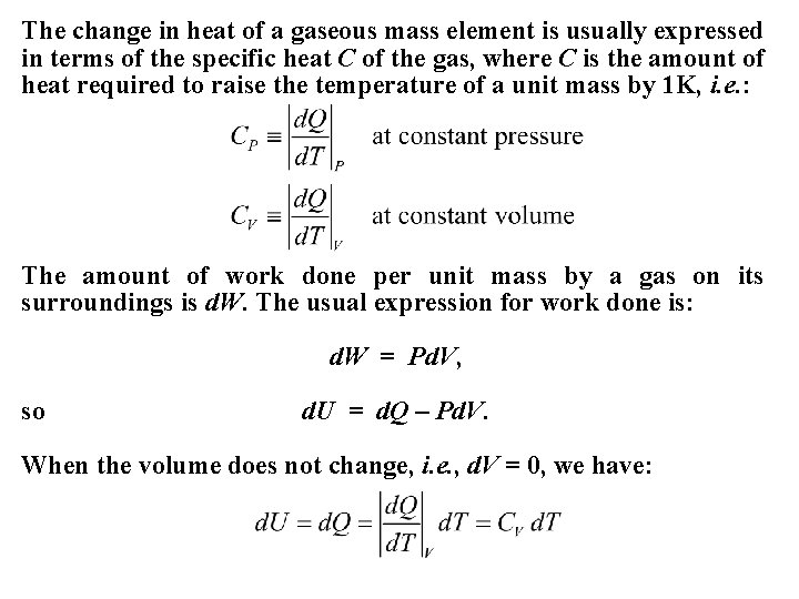 The change in heat of a gaseous mass element is usually expressed in terms