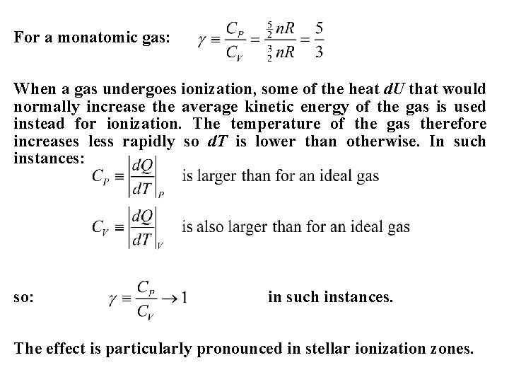 For a monatomic gas: When a gas undergoes ionization, some of the heat d.