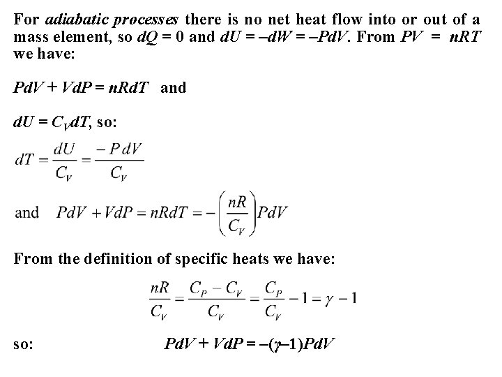 For adiabatic processes there is no net heat flow into or out of a